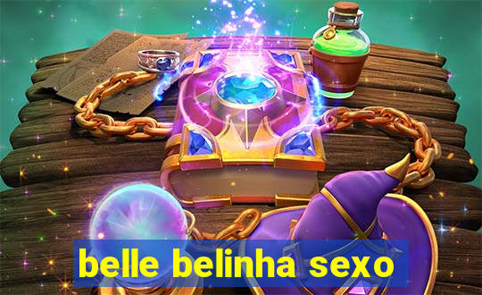 belle belinha sexo